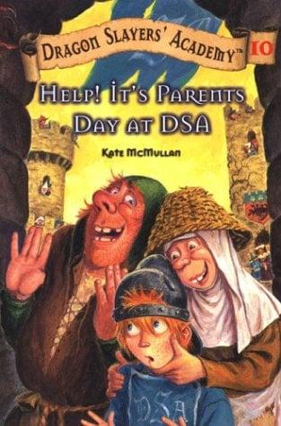 Help! It's Parents Day at DSA (Dragon Slayers' Academy, Bk.10)