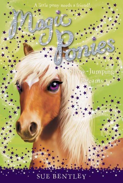 Show-Jumping Dreams (Magic Ponies, Bk. 4)