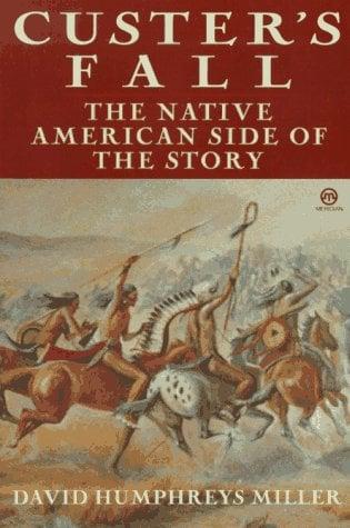 Custer's Fall: The Native American Side 0f the Story
