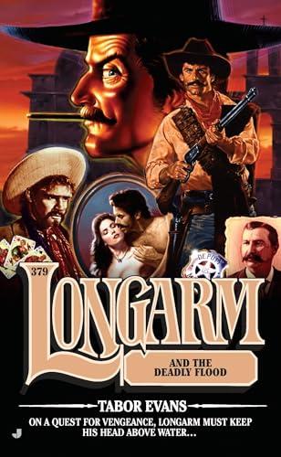 Longarm and the Deadly Flood (Longarm, Bk. 379)