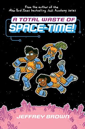 A Total Waste of Space-Time! (Space-Time, Volume 2)