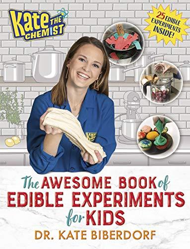 The Awesome Book of Edible Experiments for Kids (Kate the Chemist)
