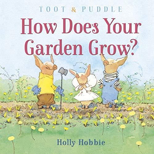 How Does Your Garden Grow? (Toot & Puddle)