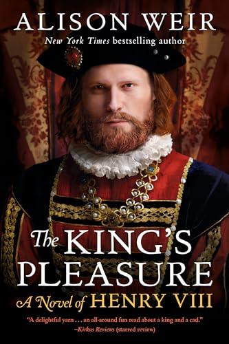 The King's Pleasure: A Novel of Henry VIII (Tudor Rose, Bk. 2)