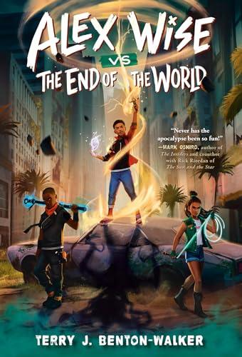 Alex Wise vs The End of the World (Alex Wise, Bk. 1)