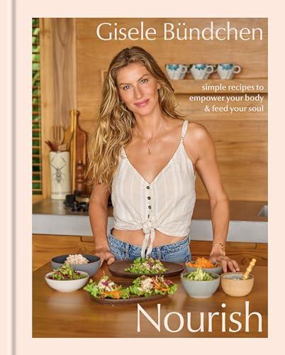 Nourish: Simple Recipes to Empower Your Body and Feed Your Soul