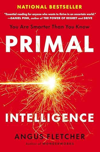 Primal Intelligence: You Are Smarter Than You Know