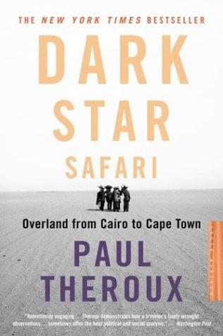Dark Star Safari: Overland From Cairo to Capetown