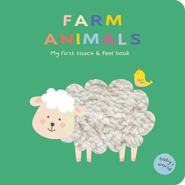 Farm Animals: My First Touch & Feel Book (Baby's World)