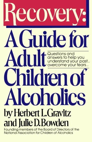 Recovery: A Guide for Adult Children of Alcoholics