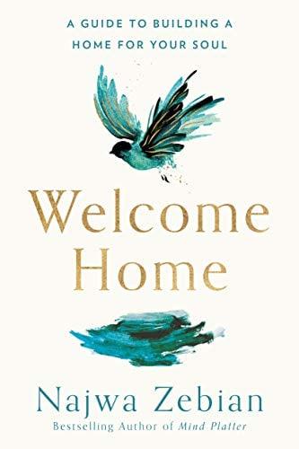 Welcome Home: A Guide to Building A Home For Your Soul