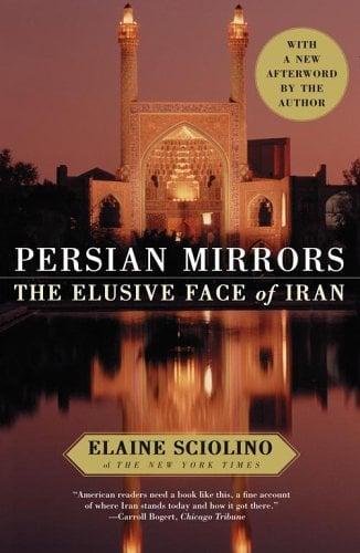 Persian Mirrors: The Elusive Face of Iran