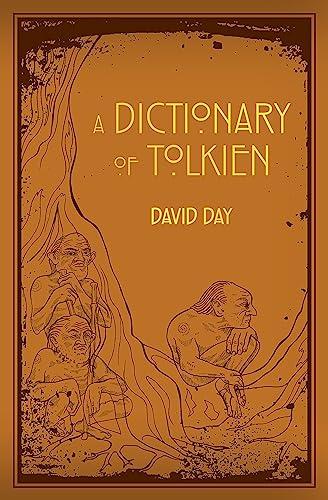 A Dictionary of Tolkien: An A-Z Guide to the Creatures, Plants, Events and Places of Tolkien's World (Tolkien Illustrated Guides, Bk. 1)