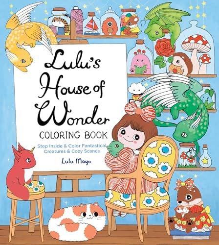 Lulu's House of Wonder Coloring Book: Step Inside & Color Fantastical Creatures & Cozy Scenes