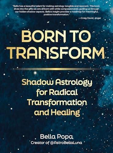 Born to Transform: Shadow Astrology for Radical Transformation and Healing