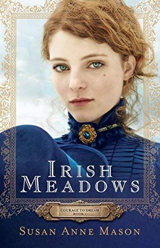 Irish Meadows (Courage to Dream, Bk. 1)