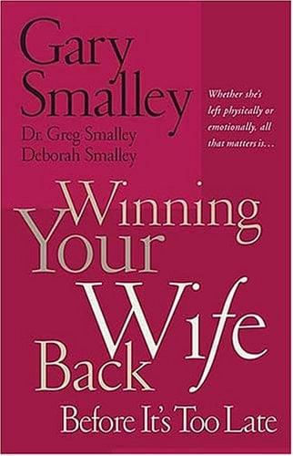 Winning Your Wife Back Before It's Too Late