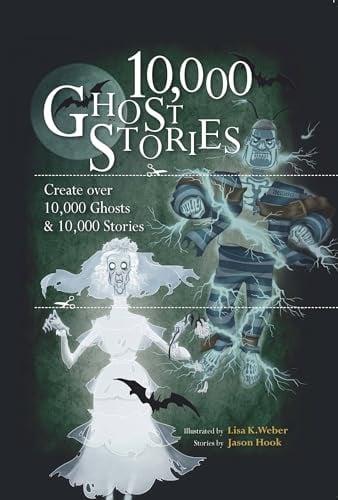 10,000 Ghost Stories: Create Over 10,000 Ghosts & 10,000 Stories