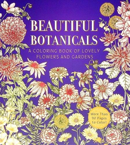 Beautiful Botanicals: A Coloring Book of Lovely Flowers and Gardens