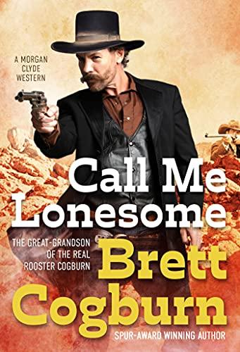 Call Me Lonesome (A Morgan Clyde Western, Bk. 2)