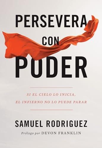 Persevera Con Poder: Si El Cielo Lo Inicia, El Infierno No Lo Puede Parar