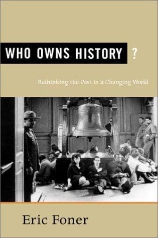 Who Owns History? Rethinking the Past in a Changing World
