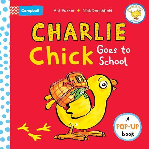 Charlie Chick Goes to School (Charlie Chick and Friends)
