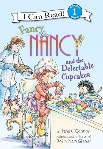 Fancy Nancy and the Delectable Cupcakes (Fancy Nancy, I Can Read, Level 1)