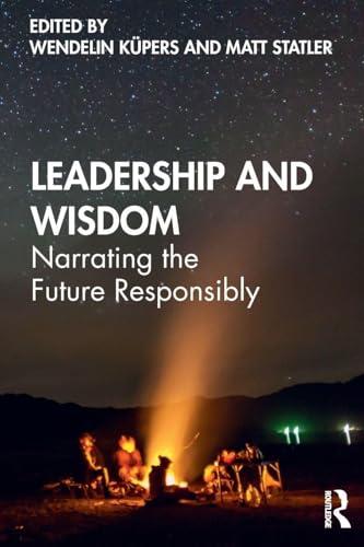 Leadership and Wisdom: Narrating the Future Responsibly