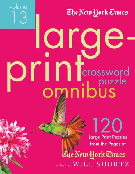 The New York Times Large-Print Crossword Puzzle Omnibus (Volume 13)