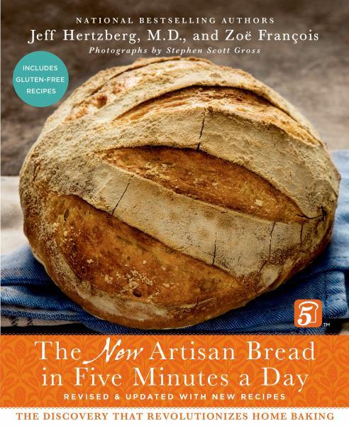 The New Artisan Bread in Five Minutes a Day (Revised & Updated with New Recipes)