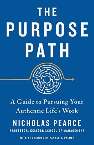 The Purpose Path: A Guide to Pursuing Your Authentic Life's Work
