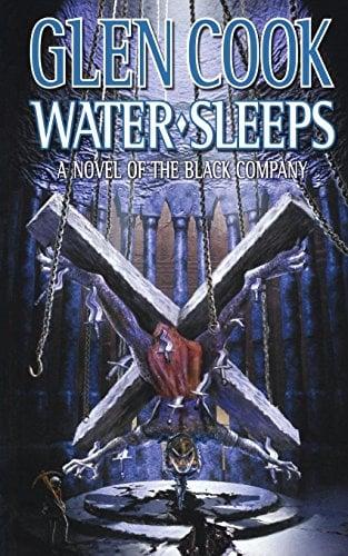 Water Sleeps (Chronicles of The Black Company, Bk. 10)