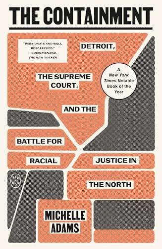 The Containment: Detroit, the Supreme Court, and the Battle for Justice in the North
