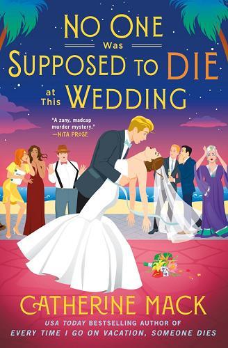 No One Was Supposed to Die at This Wedding (The Vacation Mysteries, Bk. 2)