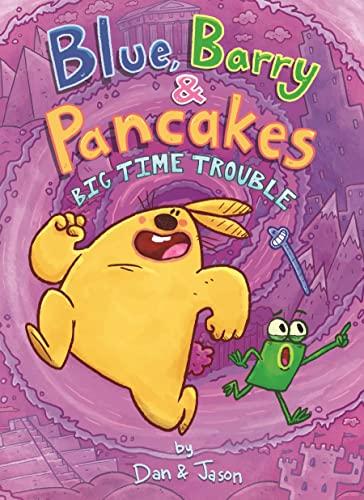 Big Time Trouble (Blue, Barry & Pancakes, Volume 5)
