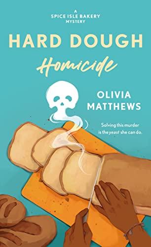 Hard Dough Homicide (Spice Isle Bakery Mystery, Bk. 2)