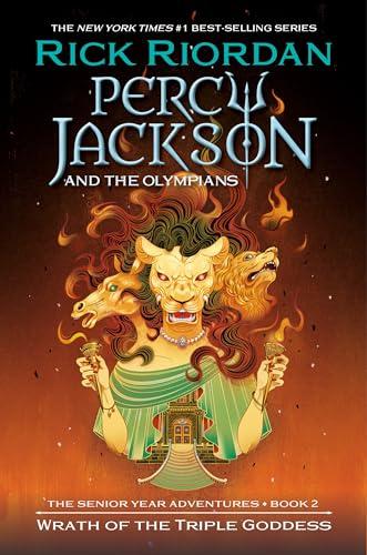 Wrath of the Triple Goddess (Percy Jackson and the Olympians: The Senior Year Adventures, Bk. 2)
