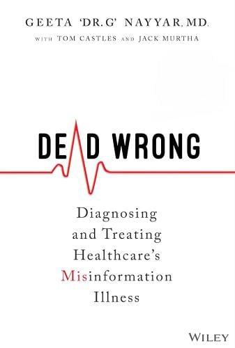 Dead Wrong: Diagnosing and Treating Healthcare's Misinformation Illness