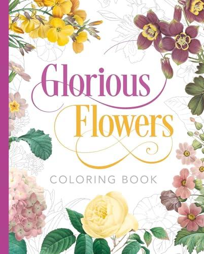 Glorious Flowers Coloring Book (Classic Nature Colouring)