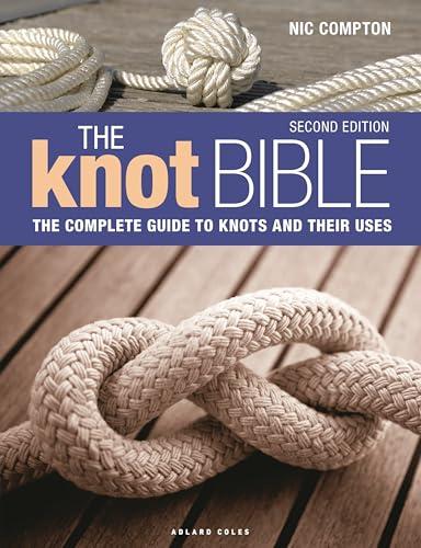 The Knot Bible: The Complete Guide to Knots and Their Uses (2nd Edition)