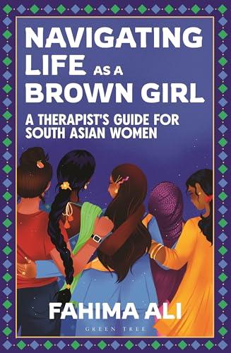 Navigating Life as a Brown Girl: A Therapist's Guide for South Asian Women