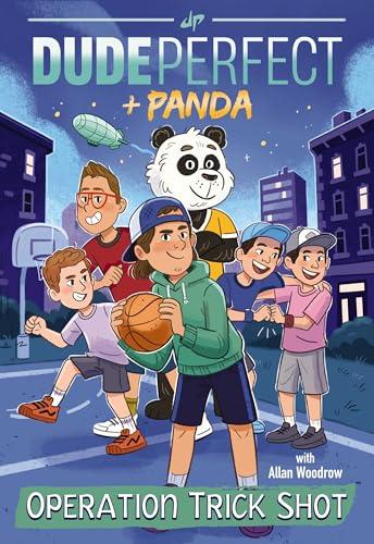 Operation Trick Shot (Dude Perfect + Panda, Bk. 1)