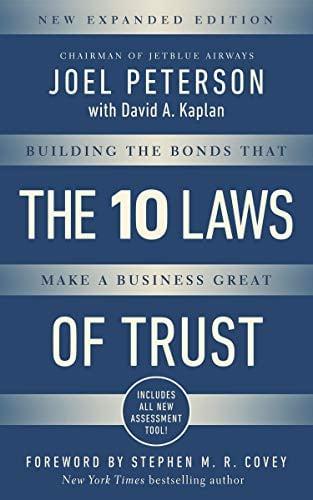 The 10 Laws of Trust: Building the Bonds that make a Business Great (Expanded Edition)