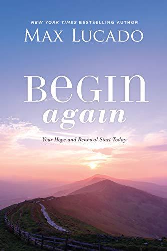 Begin Again: Your Hope and Renewal Start Today