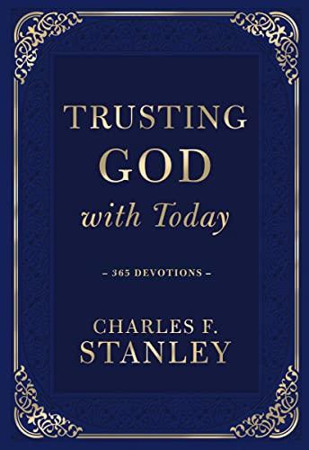 Trusting God With Today: 365 Devotions (Devotionals From Charles F. Stanley)