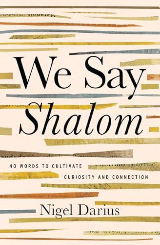 We Say Shalom: 40 Words to Cultivate Curiosity and Connection