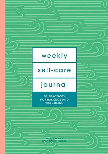 Weekly Self-Care Journal: 52 Practices for Balance and Well-Being