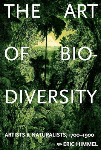 The Art of Biodiversity: Artists & Naturalists, 1700–1900