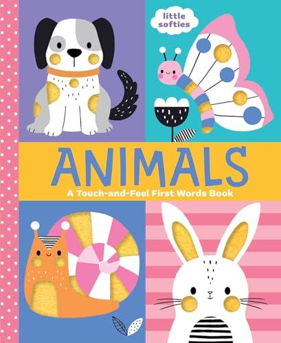 Animals: A Touch-And-Feel First Words Book (Little Softies)